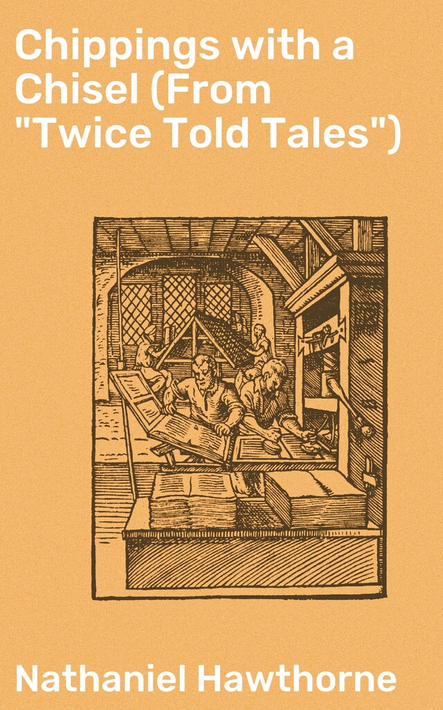 Book cover for Chippings with a Chisel (From "Twice Told Tales")