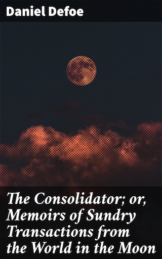 The Consolidator; or, Memoirs of Sundry Transactions from the World in the Moon bookCoverFor