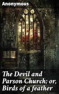 The Devil and Parson Church; or, Birds of a feather
