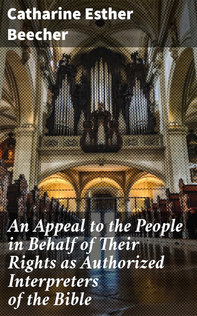 Copertina del libro per An Appeal to the People in Behalf of Their Rights as Authorized Interpreters of the Bible