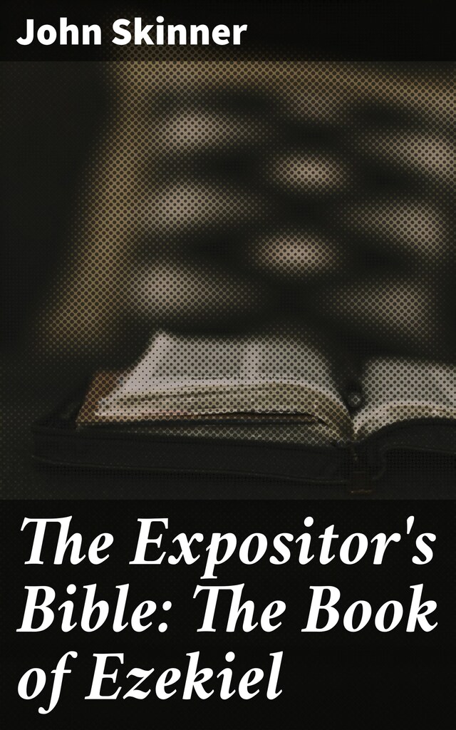 Boekomslag van The Expositor's Bible: The Book of Ezekiel