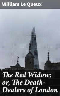 The Red Widow; or, The Death-Dealers of London