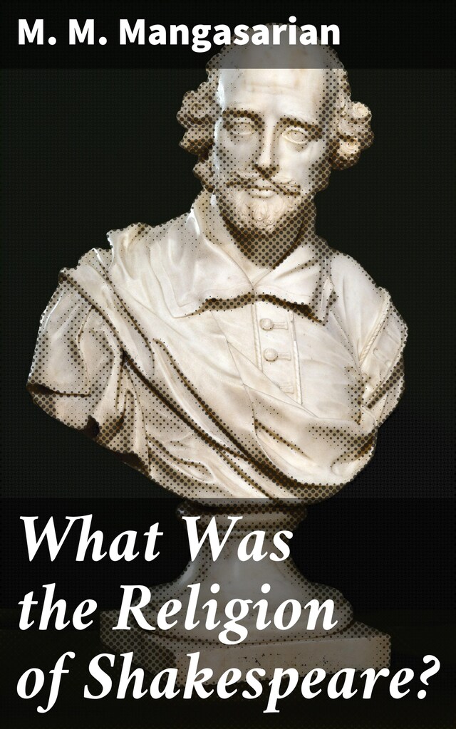 Book cover for What Was the Religion of Shakespeare?