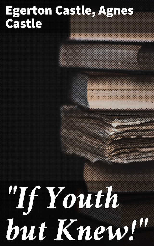 Copertina del libro per "If Youth but Knew!"