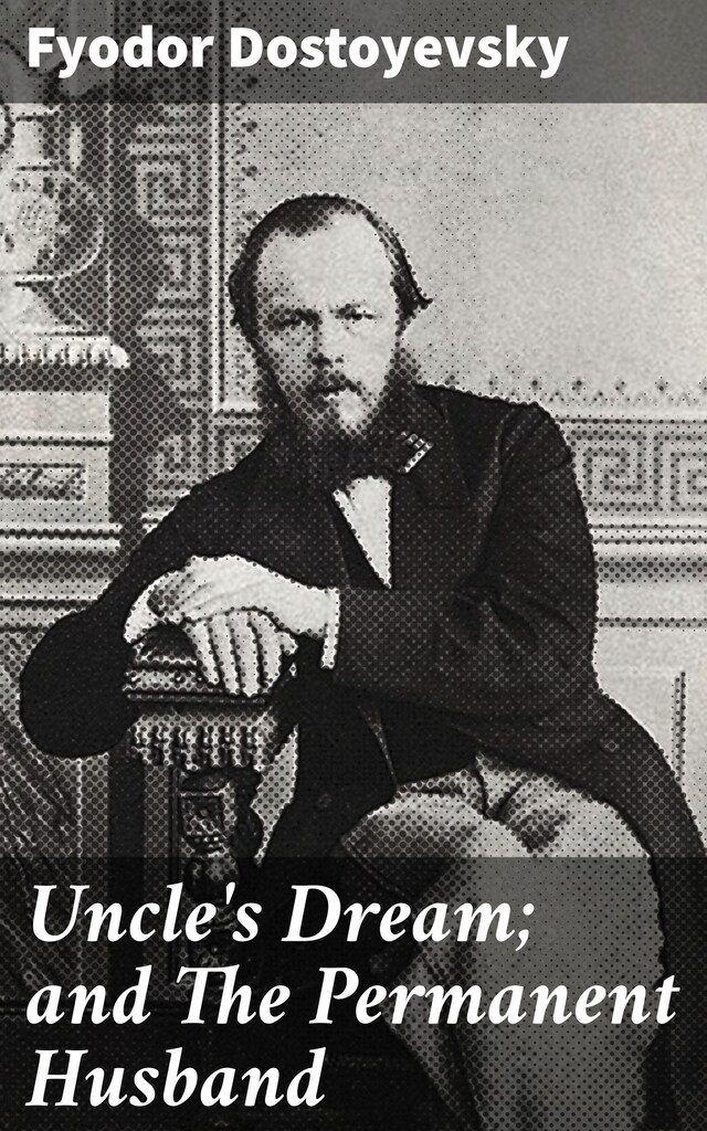 Book cover for Uncle's Dream; and The Permanent Husband