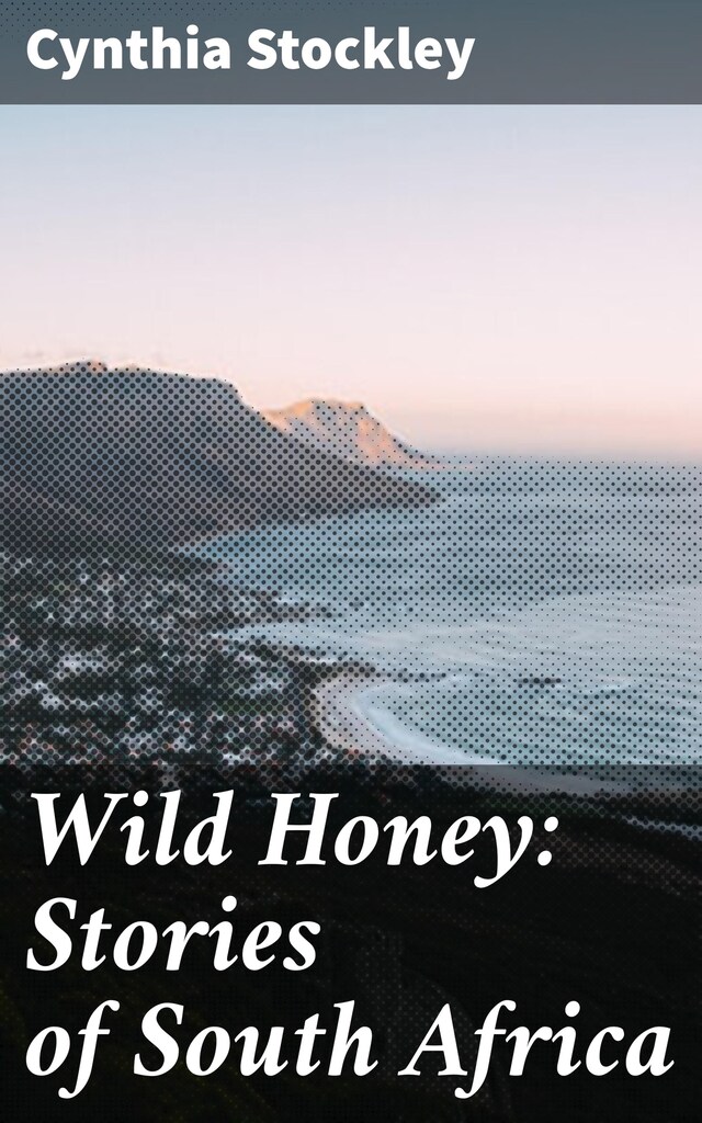 Couverture de livre pour Wild Honey: Stories of South Africa