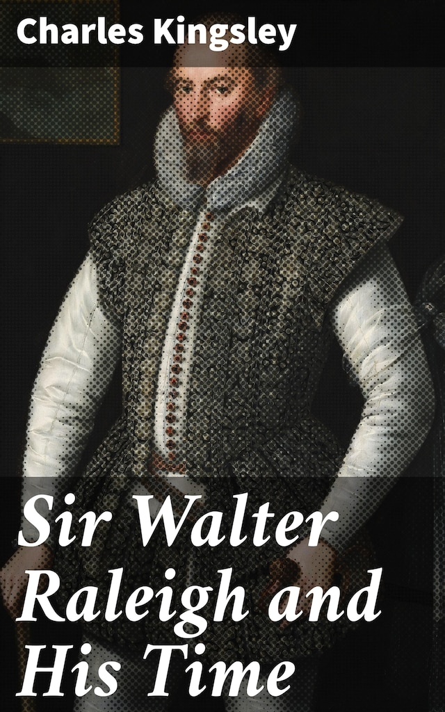 Portada de libro para Sir Walter Raleigh and His Time