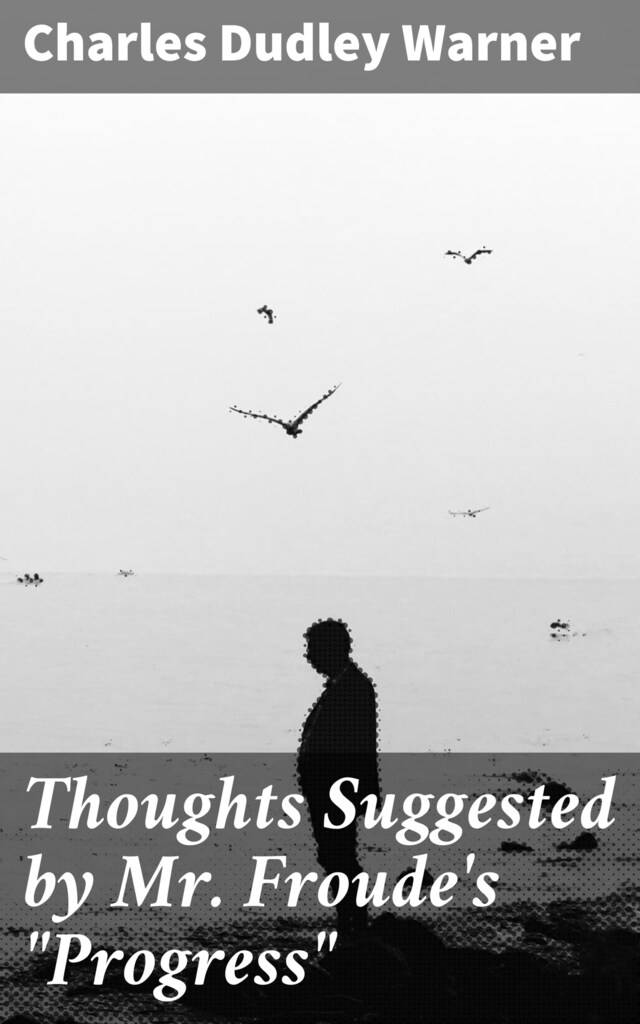 Book cover for Thoughts Suggested by Mr. Froude's "Progress"