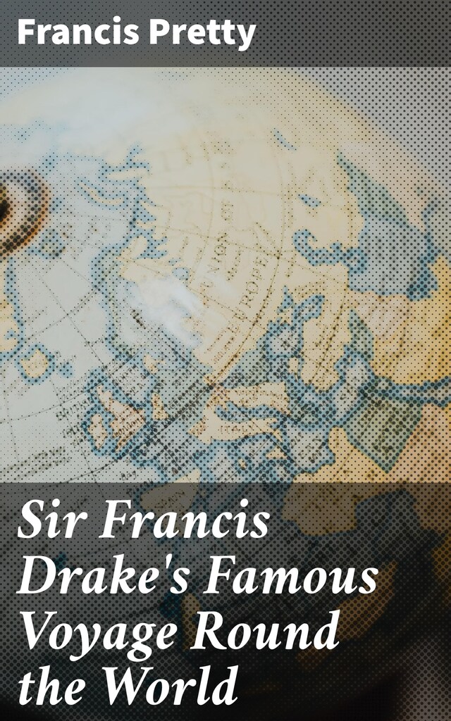 Kirjankansi teokselle Sir Francis Drake's Famous Voyage Round the World