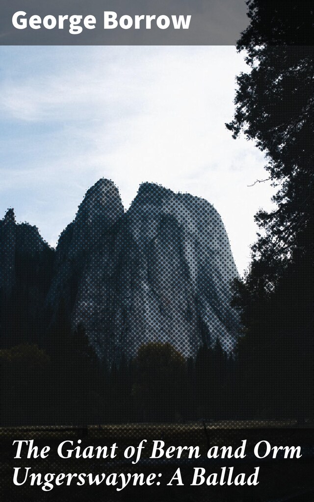 Portada de libro para The Giant of Bern and Orm Ungerswayne: A Ballad