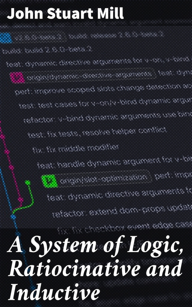 Bogomslag for A System of Logic, Ratiocinative and Inductive