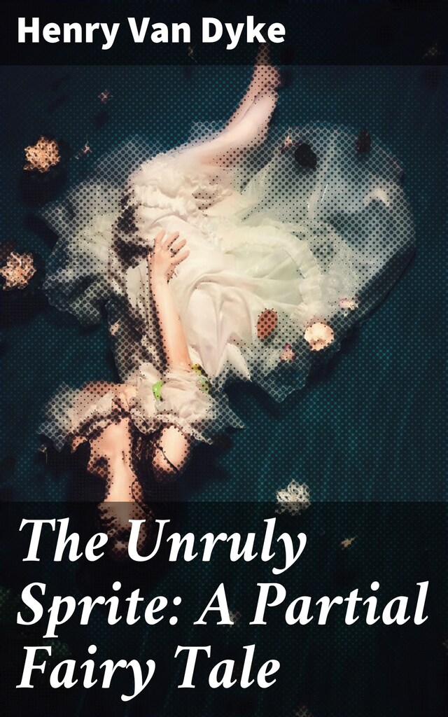 Book cover for The Unruly Sprite: A Partial Fairy Tale