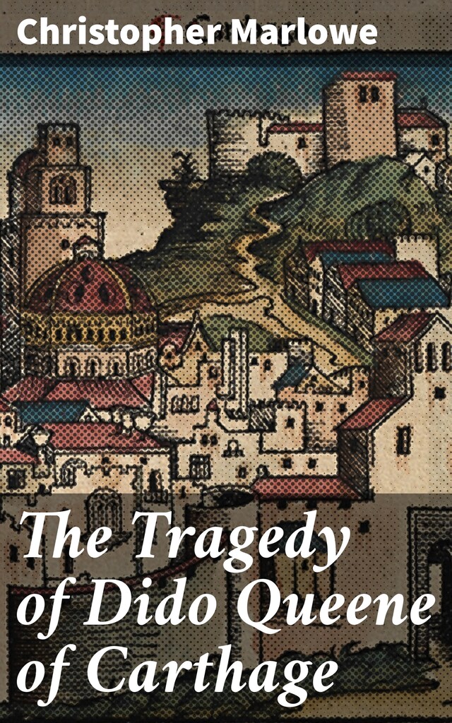 Couverture de livre pour The Tragedy of Dido Queene of Carthage