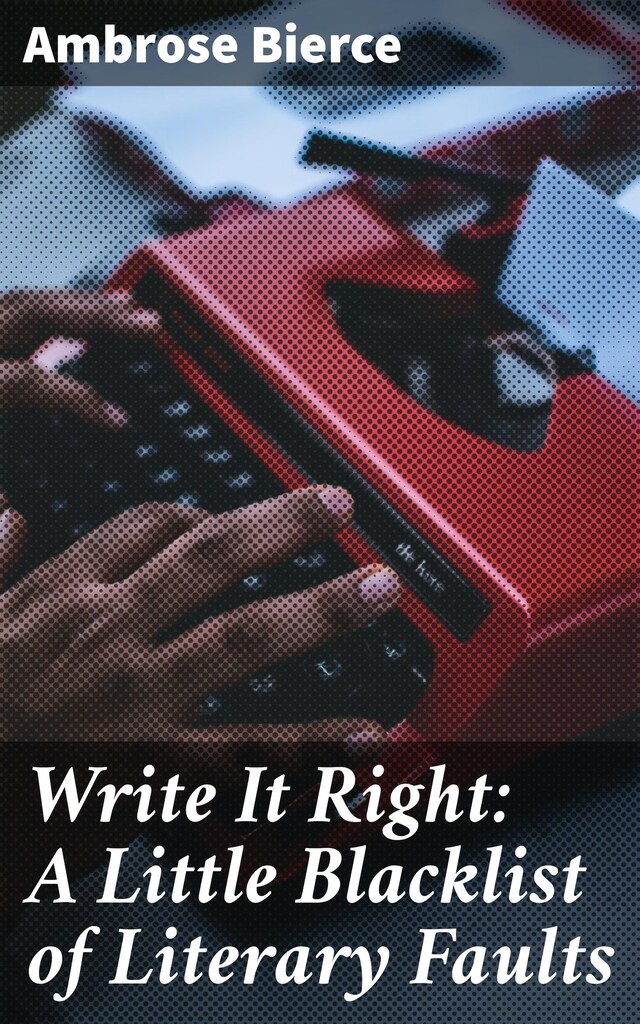 Book cover for Write It Right: A Little Blacklist of Literary Faults
