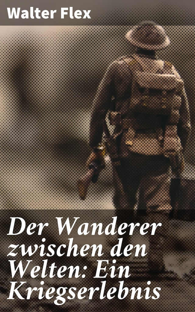 Buchcover für Der Wanderer zwischen den Welten: Ein Kriegserlebnis
