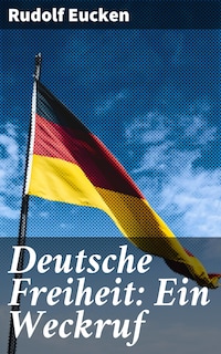Deutsche Freiheit: Ein Weckruf