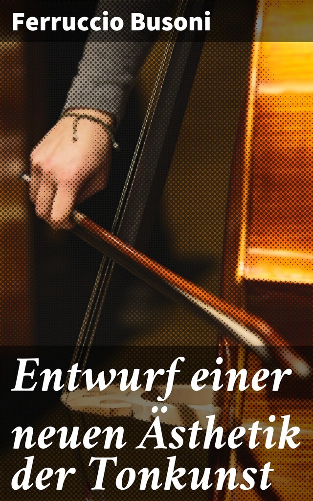 Book cover for Entwurf einer neuen Ästhetik der Tonkunst