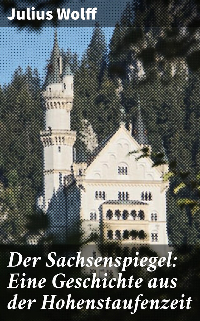 Book cover for Der Sachsenspiegel: Eine Geschichte aus der Hohenstaufenzeit