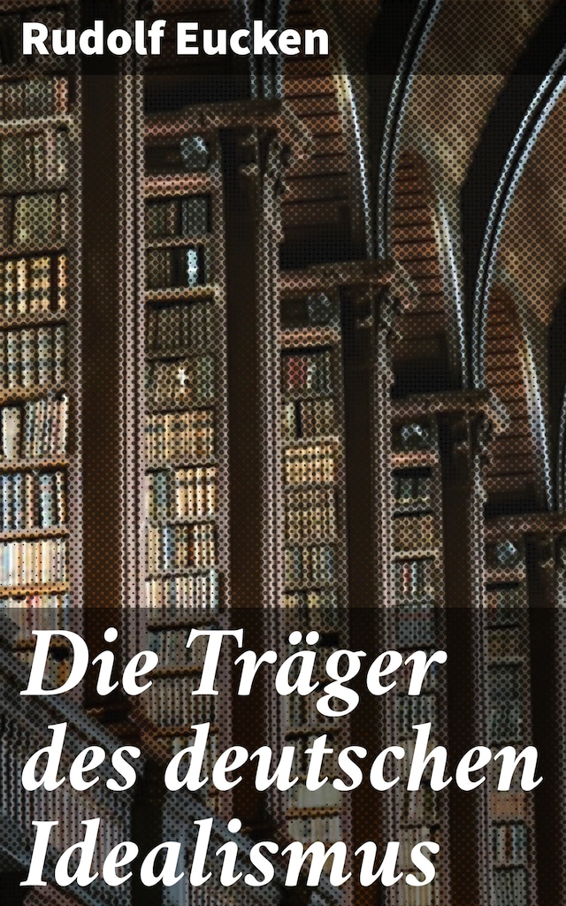 Okładka książki dla Die Träger des deutschen Idealismus