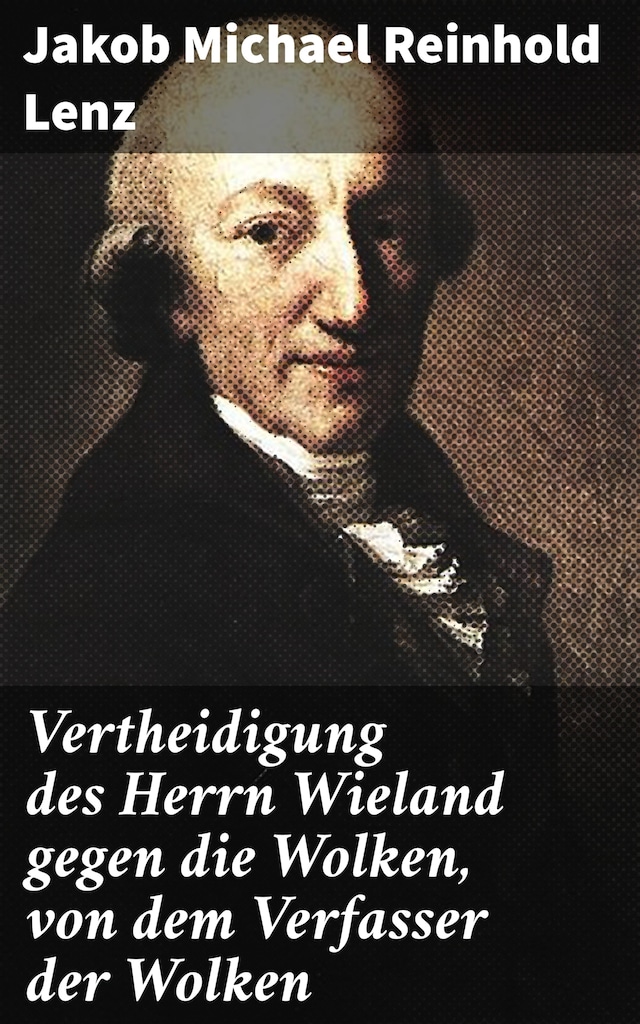 Book cover for Vertheidigung des Herrn Wieland gegen die Wolken, von dem Verfasser der Wolken