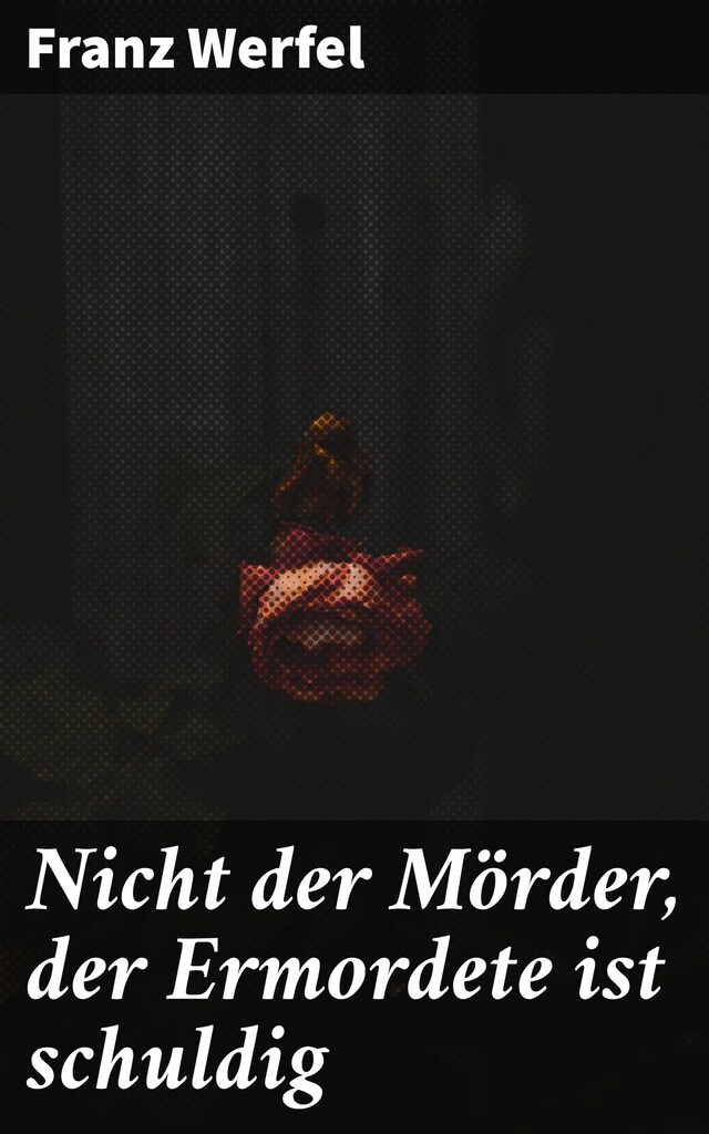 Nicht der Mörder, der Ermordete ist schuldig