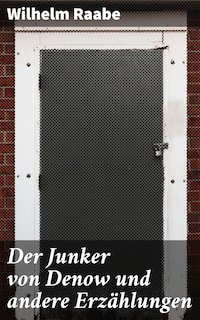 Der Junker von Denow und andere Erzählungen