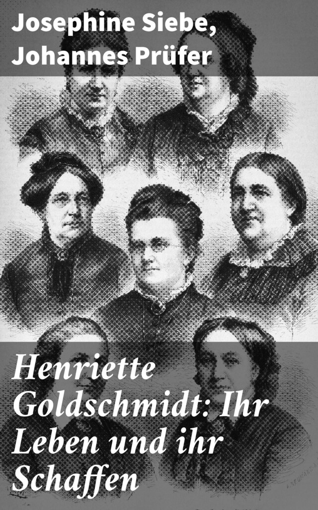 Kirjankansi teokselle Henriette Goldschmidt: Ihr Leben und ihr Schaffen