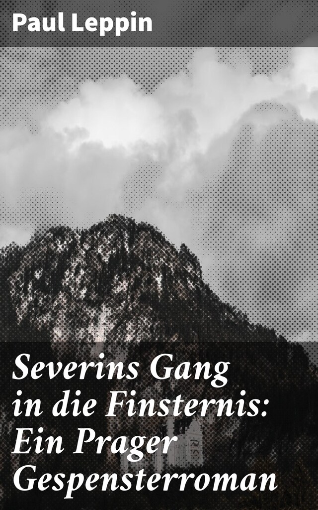 Buchcover für Severins Gang in die Finsternis: Ein Prager Gespensterroman