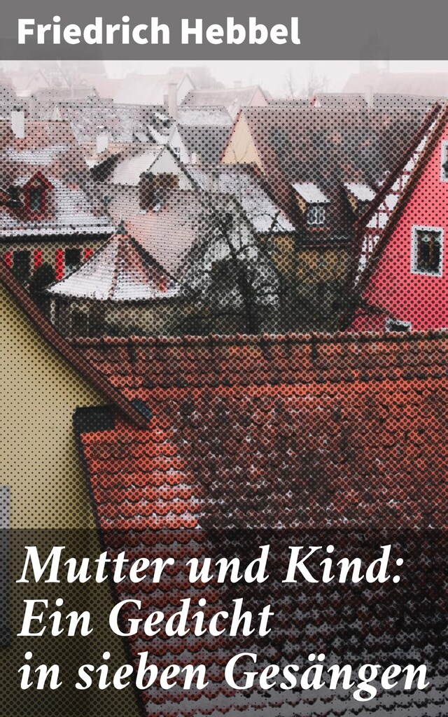 Kirjankansi teokselle Mutter und Kind: Ein Gedicht in sieben Gesängen