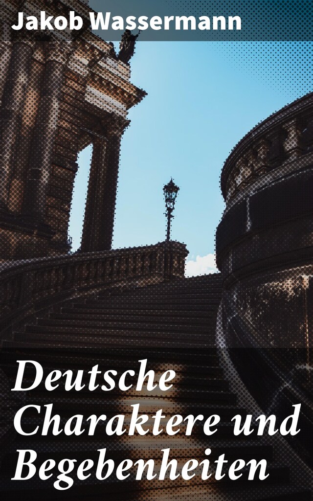 Portada de libro para Deutsche Charaktere und Begebenheiten