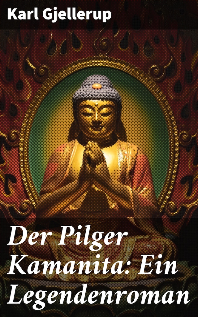 Buchcover für Der Pilger Kamanita: Ein Legendenroman