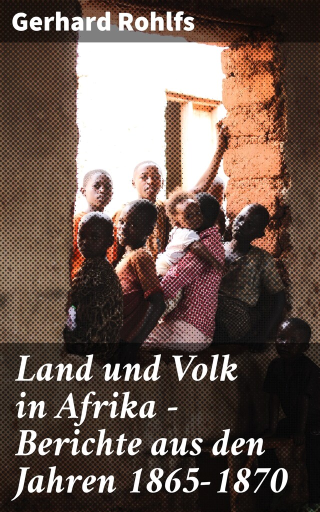 Bokomslag for Land und Volk in Afrika - Berichte aus den Jahren 1865-1870