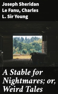A Stable for Nightmares; or, Weird Tales