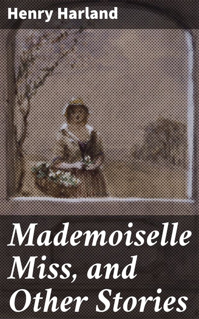 Book cover for Mademoiselle Miss, and Other Stories