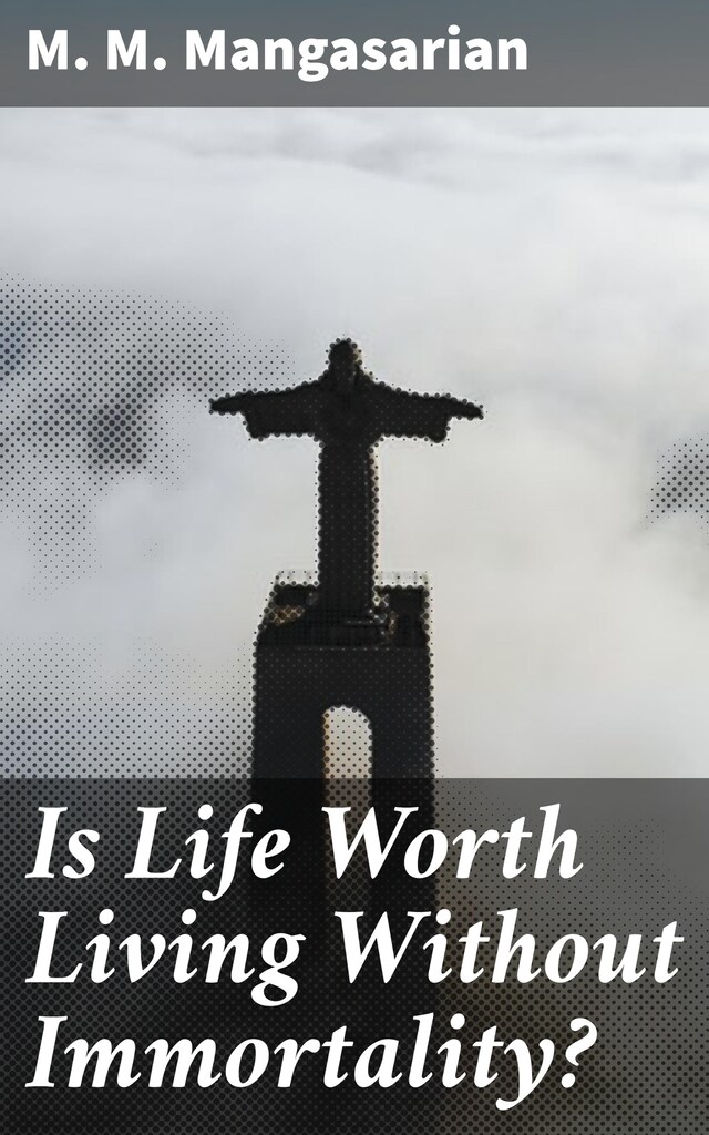 Book cover for Is Life Worth Living Without Immortality?