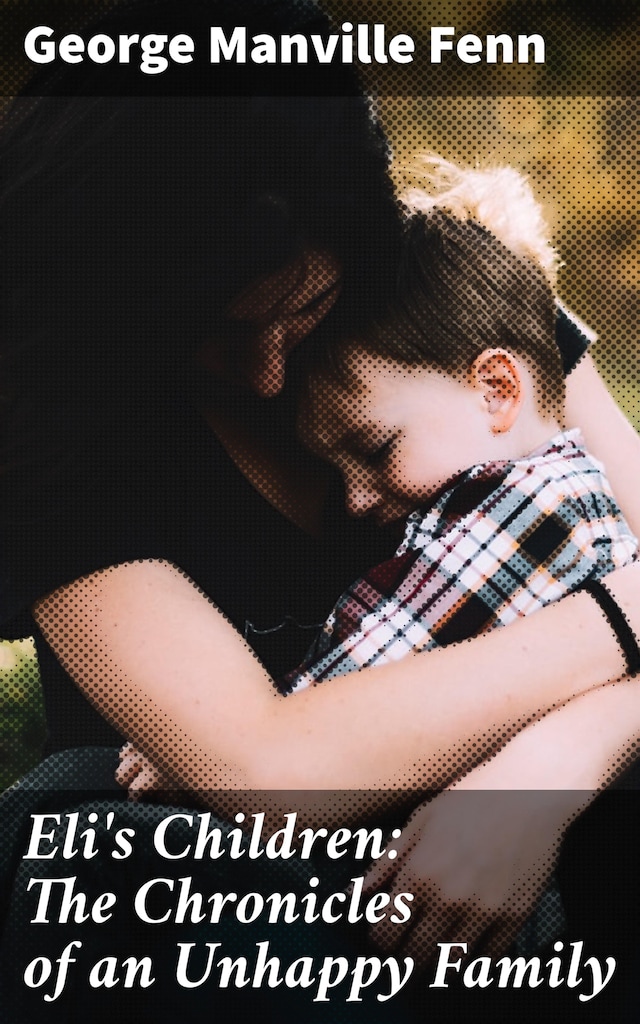 Copertina del libro per Eli's Children: The Chronicles of an Unhappy Family