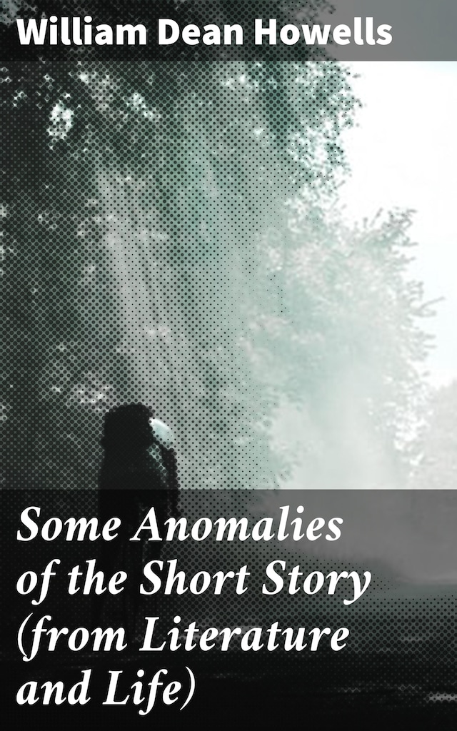 Book cover for Some Anomalies of the Short Story (from Literature and Life)