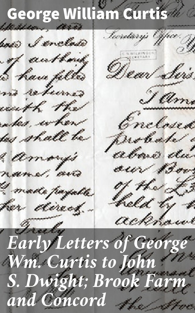 Early Letters of George Wm. Curtis to John S. Dwight; Brook Farm and Concord Buchcover für Early Letters of George Wm. Curtis to John S. Dwight; Brook Farm and Concord