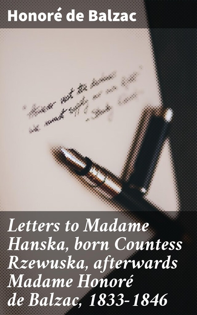 Book cover for Letters to Madame Hanska, born Countess Rzewuska, afterwards Madame Honoré de Balzac, 1833-1846