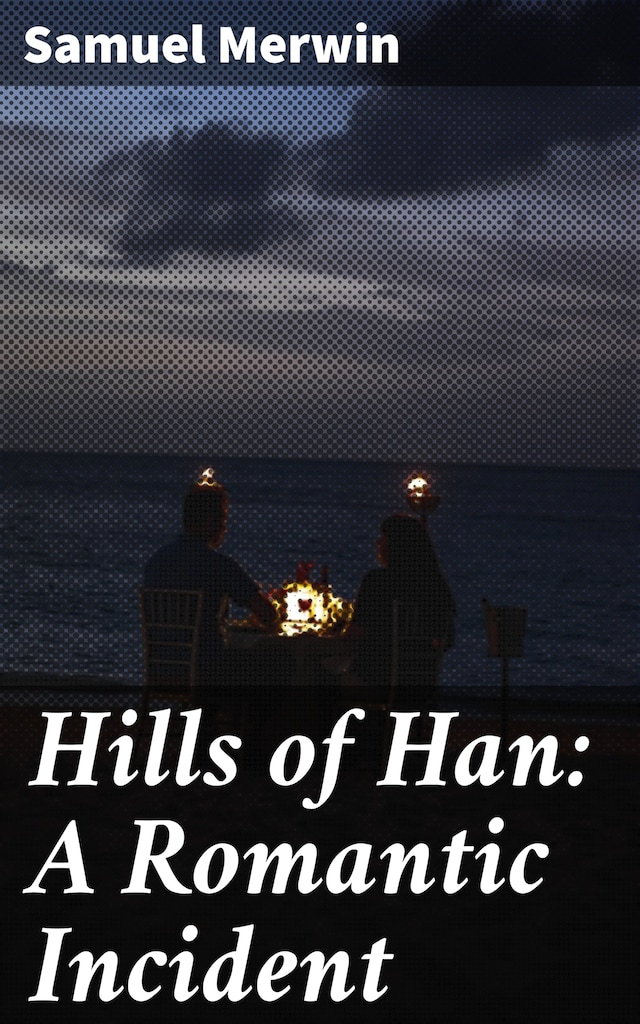 Book cover for Hills of Han: A Romantic Incident