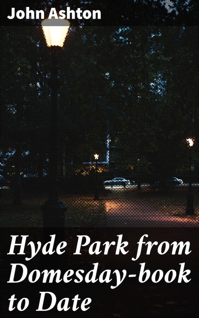 Book cover for Hyde Park from Domesday-book to Date