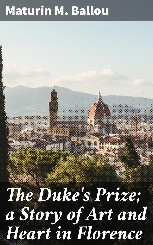 Book cover for The Duke's Prize; a Story of Art and Heart in Florence