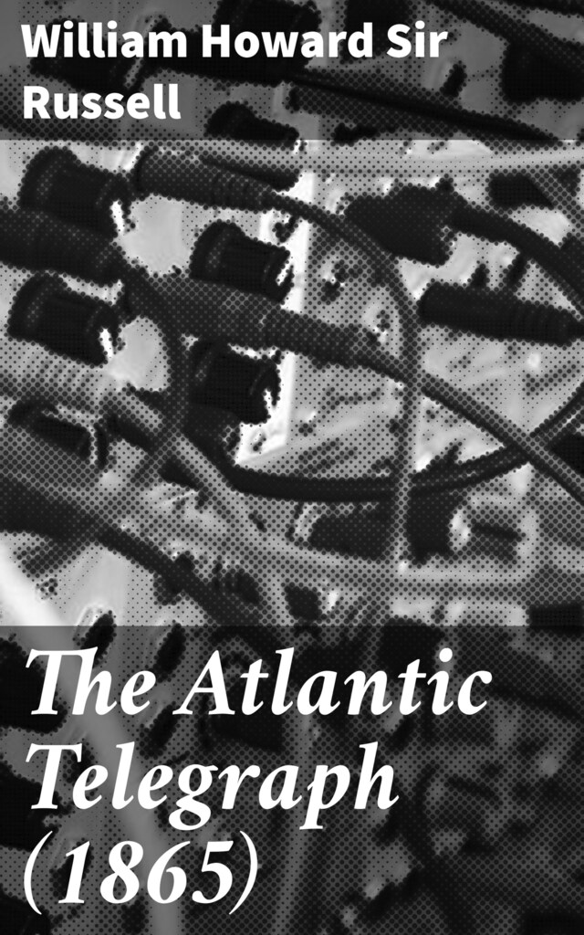 Bokomslag för The Atlantic Telegraph (1865)