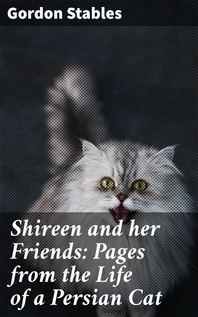 Buchcover für Shireen and her Friends: Pages from the Life of a Persian Cat