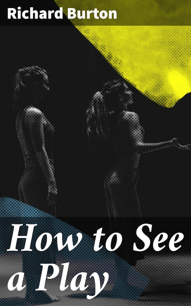 Kirjankansi teokselle How to See a Play