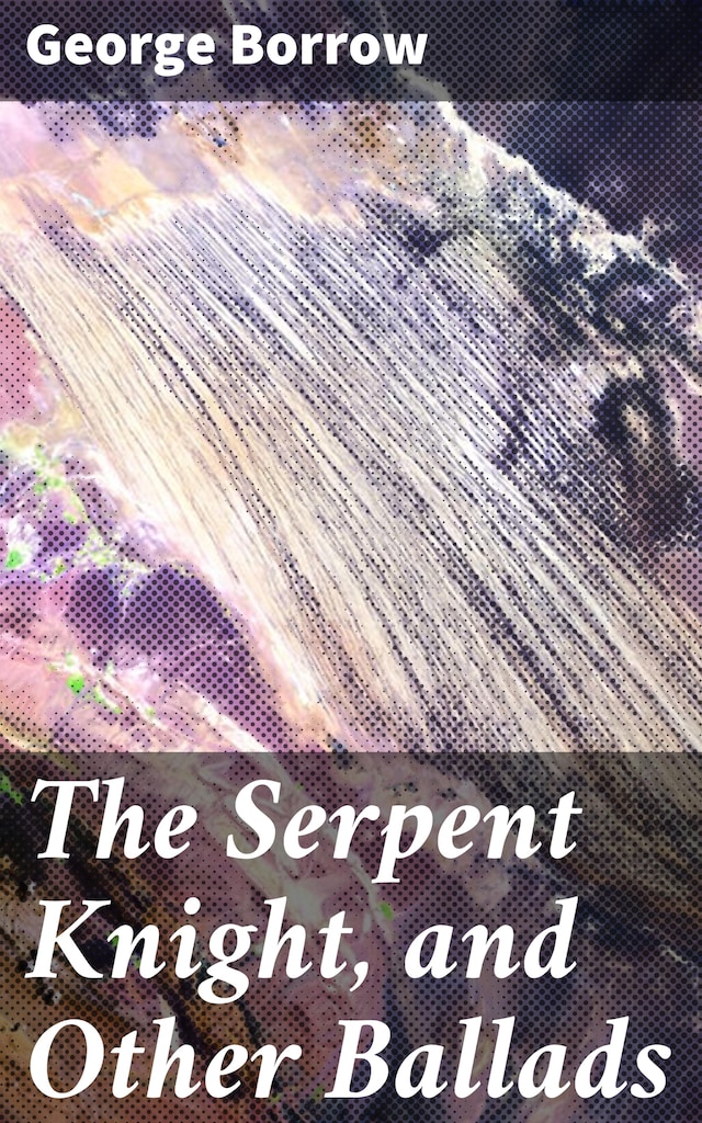 Boekomslag van The Serpent Knight, and Other Ballads