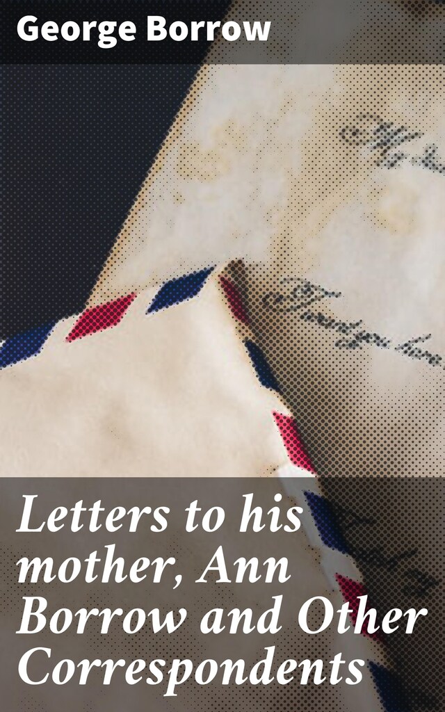 Kirjankansi teokselle Letters to his mother, Ann Borrow and Other Correspondents