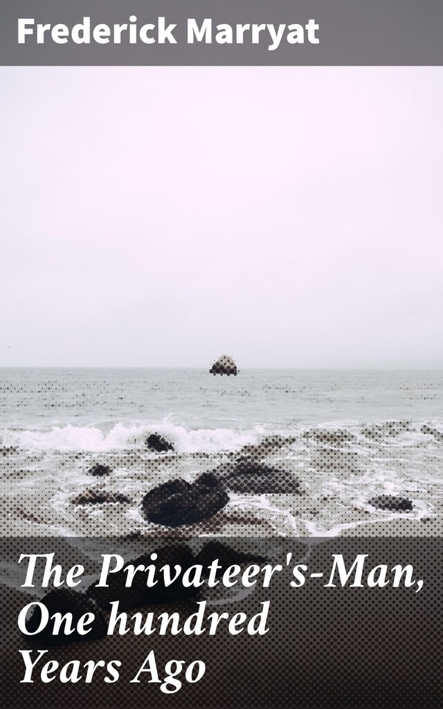 Okładka książki dla The Privateer's-Man, One hundred Years Ago