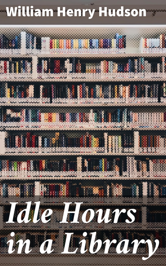 Bokomslag för Idle Hours in a Library
