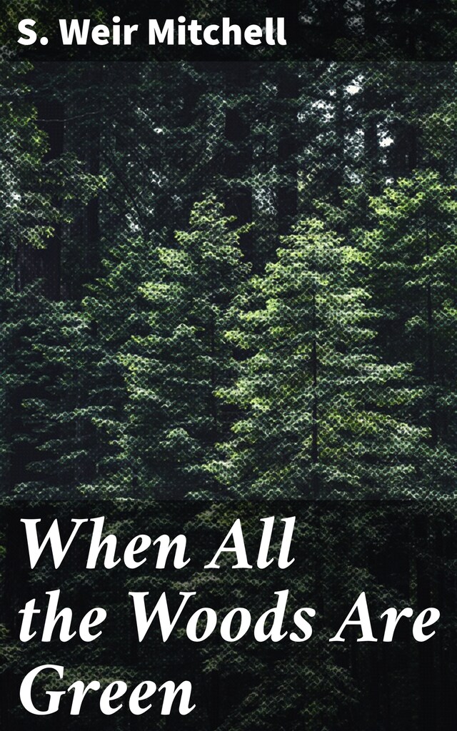 Book cover for When All the Woods Are Green